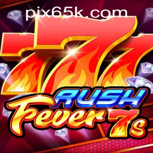 Descubra RushFever7s: O Jogo de Azar Revolucionário no Mundo de 65K.COM
